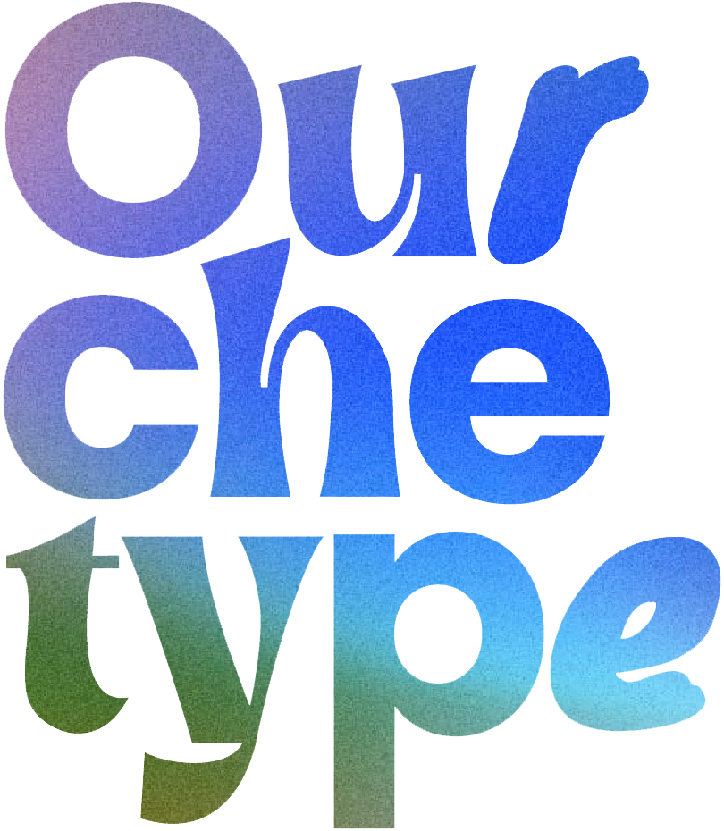 OURCHETYPE